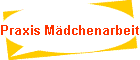 Praxis M�dchenarbeitarbeit